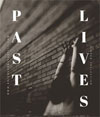 PAST LIVES: Installation by Brian Lackey