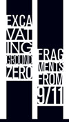 Special Display: Excavating Ground Zero: Fragments from 9/11