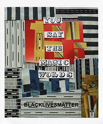 You say the magic words, (Black Lives Matter), 2020